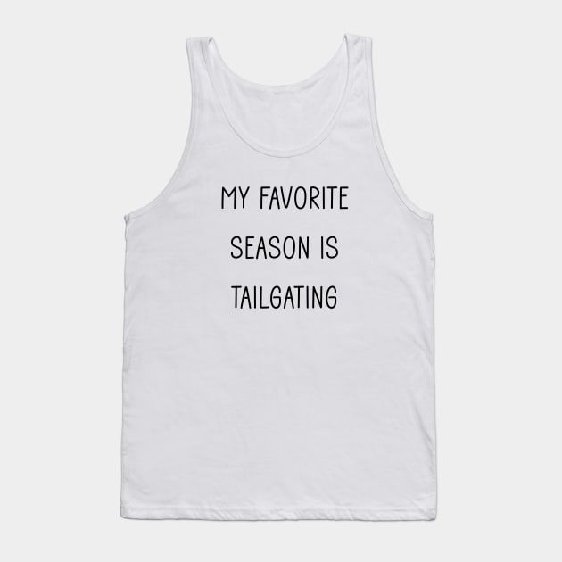 My Favorite Season is Tailgating Tank Top by Tomorrowland Arcade